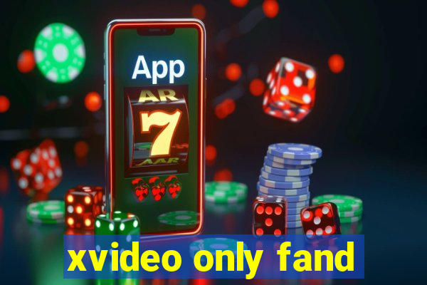 xvideo only fand